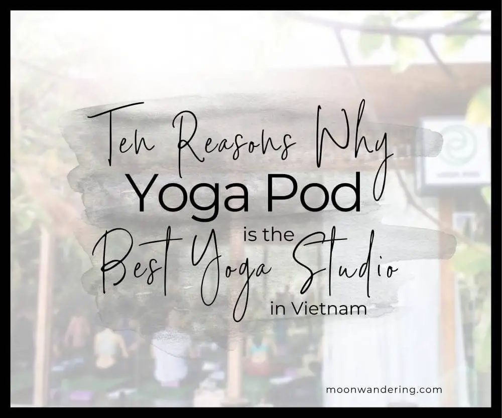 10 Reasons Yoga Pod is the Best Yoga Studio in Vietnam - Moon