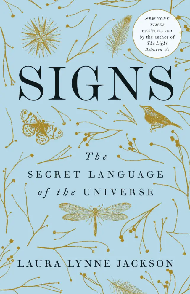 5 books to nurture your soul; signs by laura lynn jackson; the secret language of the universe; light blue with black letters and gold drawings in the background; a bird, a butterfly and a dragonfly among twigs, a compass and a feather.
